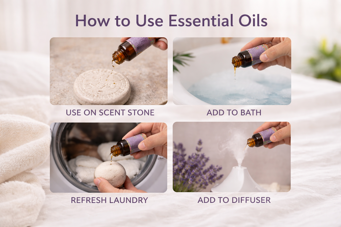 Instructions on how to use essential oils with images of pouring oils onto a scent stone, adding them to bath, refreshing laundry, and adding to a diffuser.